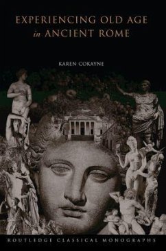 Experiencing Old Age in Ancient Rome - Cokayne, Karen