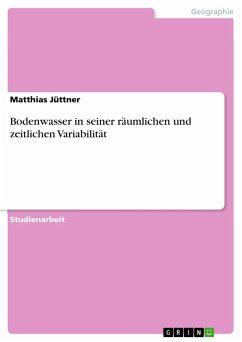 Bodenwasser in seiner räumlichen und zeitlichen Variabilität - Jüttner, Matthias