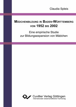 Mädchenbildung in Baden-Württemberg von 1952 bis 2002 - Spleis, Claudia