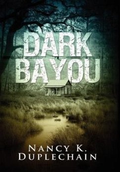 Dark Bayou - Duplechain, Nancy K.