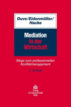 Mediation in der Wirtschaft - Duve, Christian; Eidenmüller, Horst; Hacke, Andreas