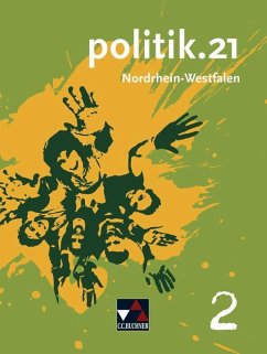 politik.21 Band 2 Nordrhein-Westfalen - Hecht, Dörthe; Labusch, Alexandra; Müller, Erik; Podes, Stephan; Riedel, Hartwig