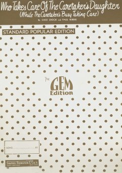 Who Takes Care Of The Caretaker's Daughter (While The Cartaker's Busy Taking Care) (eBook, PDF) - Endor, Chick; Rebere, Paul
