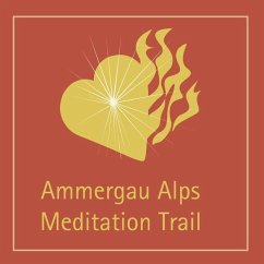 Ammergau Alps Meditation Trail - Huber, Otto; Alpen, Ammergau