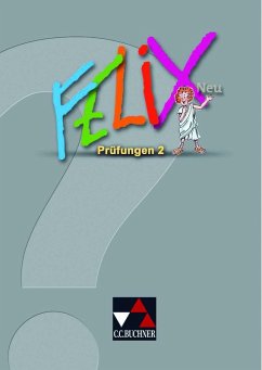 Felix  Forum. Felix  neu Prüfungen 2 - Lohmer-Lößl, Diana; Rumpler, Sabine