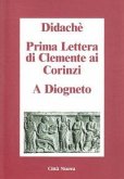 Didaché-Prima lettera di Clemente ai Corinzi-A Diogneto