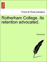 Rotherham College. Its retention advocated. - Anonymous