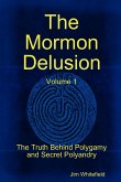 The Mormon Delusion. Volume 1. Paperback Version