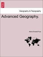 Advanced Geography. - Frye, Alexis Everett