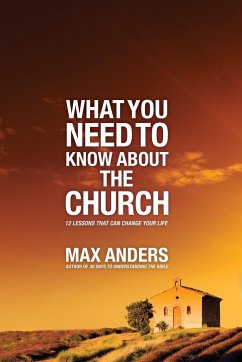 What You Need to Know about the Church - Anders, Max