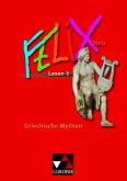Felix Lesen 3 - neu: Griechische Mythen, m. 1 Buch / Felix - Neu Vol. X. Pars 2. Fasc