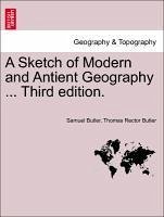 A Sketch of Modern and Antient Geography ... A New Edition. - Butler, Samuel Butler, Thomas Rector