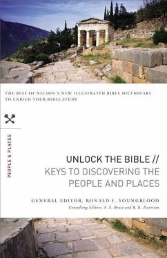 Unlock the Bible: Keys to Discovering the People and Places - Youngblood, Ronald F