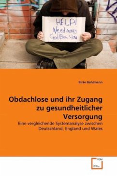 Obdachlose und ihr Zugang zu gesundheitlicher Versorgung - Bahlmann, Birte