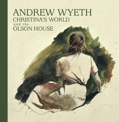 Andrew Wyeth, Christina's World, and the Olson House - Komanecky, Michael K.; Nakamura, Otoyo