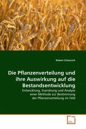 Die Pflanzenverteilung und ihre Auswirkung auf die Bestandsentwicklung Die Pflanzenverteilung und ihre Auswirkung auf die Bestandsentwicklung