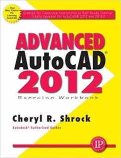 Advanced Autocad(r) 2012 Exercise Workbook - Shrock, Cheryl R