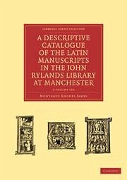 A Descriptive Catalogue of the Latin Manuscripts in the John Rylands Library at Manchester 2 Volume Paperback Set - James, Montague Rhodes