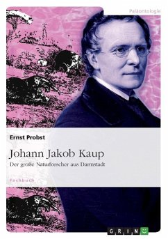 Johann Jakob Kaup - Der große Naturforscher aus Darmstadt