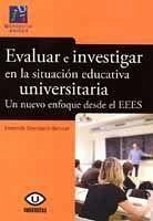 Evaluar e investigar en la situación educativa universitaria : un nuevo enfoque desde el EEES - Doménech Betoret, Fernando