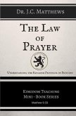 The Law of Prayer: Understanding the Kingdom Protocol of Petition