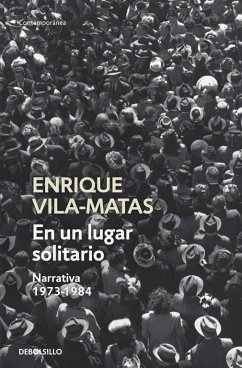 Un lugar solitario : narrativa 1973-1984 - Vila-Matas, Enrique