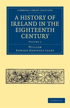 Cover A History of Ireland in the Eighteenth Century - Volume 1