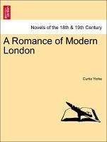 A Romance of Modern London - Yorke, Curtis