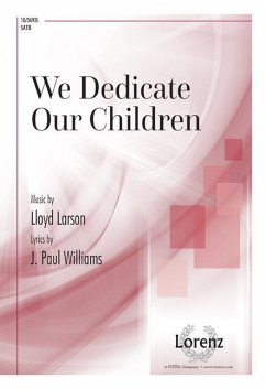 We Dedicate Our Children - Williams, J. Paul