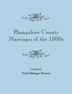 Hampshire County Marriages of the 1800s [Virginia and Later West Virginia]