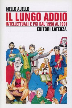 Il lungo addio. Intellettuali e PCI dal 1958 al 1991 - Ajello, Nello