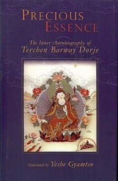 Precious Essence: The Inner Autobiography of Terchen Barway Dorje - Gyamtso, Yeshe