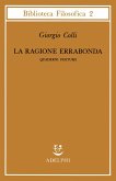La ragione errabonda. Quaderni postumi