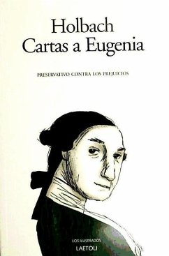 Cartas a Eugenia : preservativo contra los prejuicios - Holbach, Paul Henri Dietrich; Holbach, Barón de