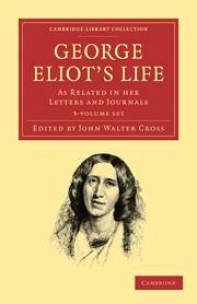 George Eliot's Life, as Related in Her Letters and Journals 3 Volume Set - Eliot, George