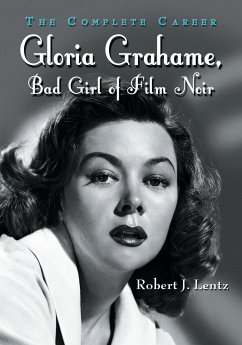 Gloria Grahame, Bad Girl of Film Noir - Lentz, Robert J.