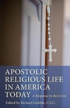 Apostolic Religious Life in America Today: A Response to the Crisis - Gribble, [Richard