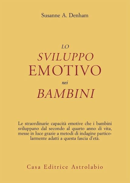 Lo sviluppo emotivo nei bambini Lo sviluppo emotivo nei bambini