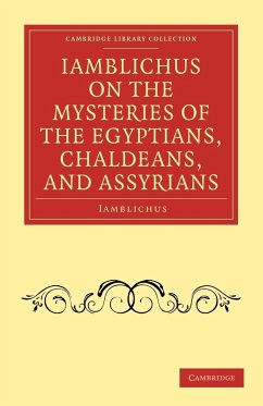 Iamblichus on the Mysteries of the Egyptians, Chaldeans, and Assyrians - Iamblichus