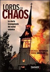 Cover Lords of chaos. La storia insanguinata del metal satanico
