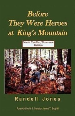 Before They Were Heroes at King's Mountain - North Carolina Edition - Jones, Randell