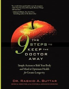 The 9 Steps to Keep the Doctor Away: Simple Actions to Shift Your Body and Mind to Optimum Health for Greater Longevity - Buttar, Rashid A.