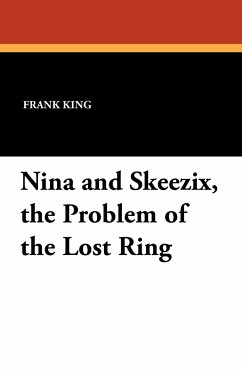 Nina and Skeezix, the Problem of the Lost Ring - King, Frank