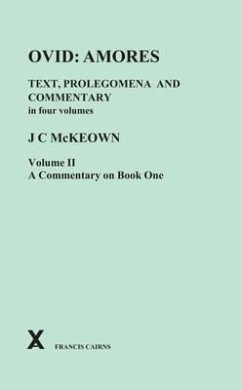 Ovid: Amores: Volume II - Commentary on Book One - Mckeown, J. C.