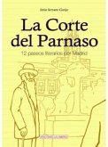 La Corte del Parnaso : 12 paseos literarios por Madrid