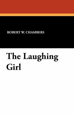 The Laughing Girl - Chambers, Robert W.