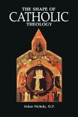 Shape of Catholic Theology Shape of Catholic Theology