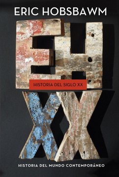 Historia del siglo XX, 1914-1991 - Hobsbawm, E. J.