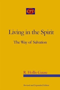 Living In The Spirit: The Way Of Salvation - Gause, R. Hollis