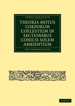Theoria Motus Corporum Coelestium in Sectionibus Conicis Solem Ambientium - Gauss, Carl Friedrich